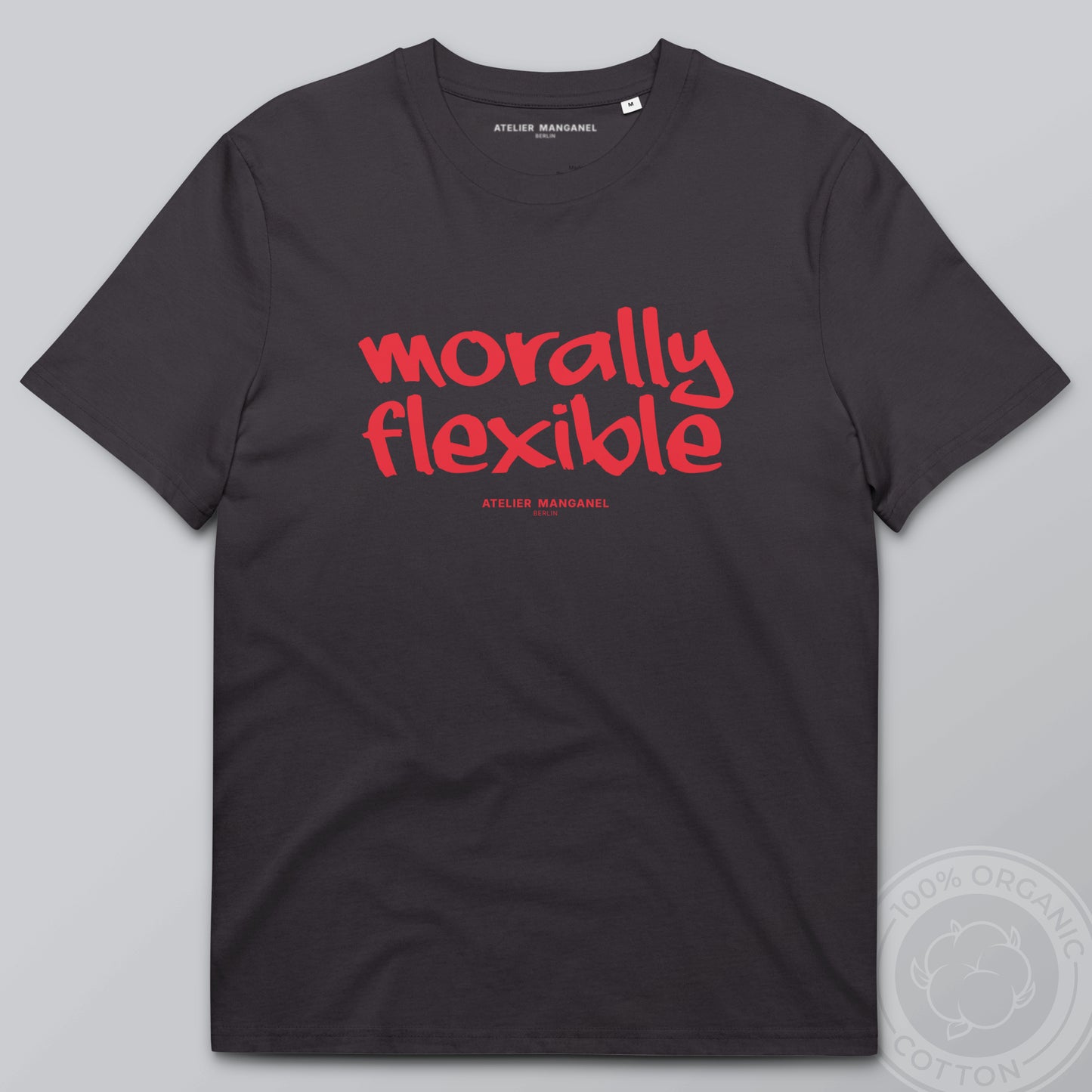 Morally Flexible - Organic Cotton