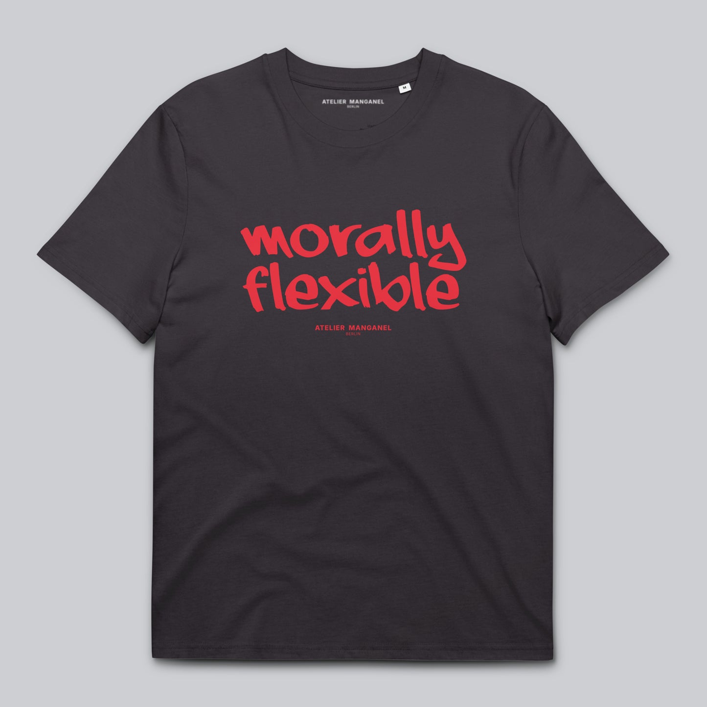Morally Flexible - Organic Cotton