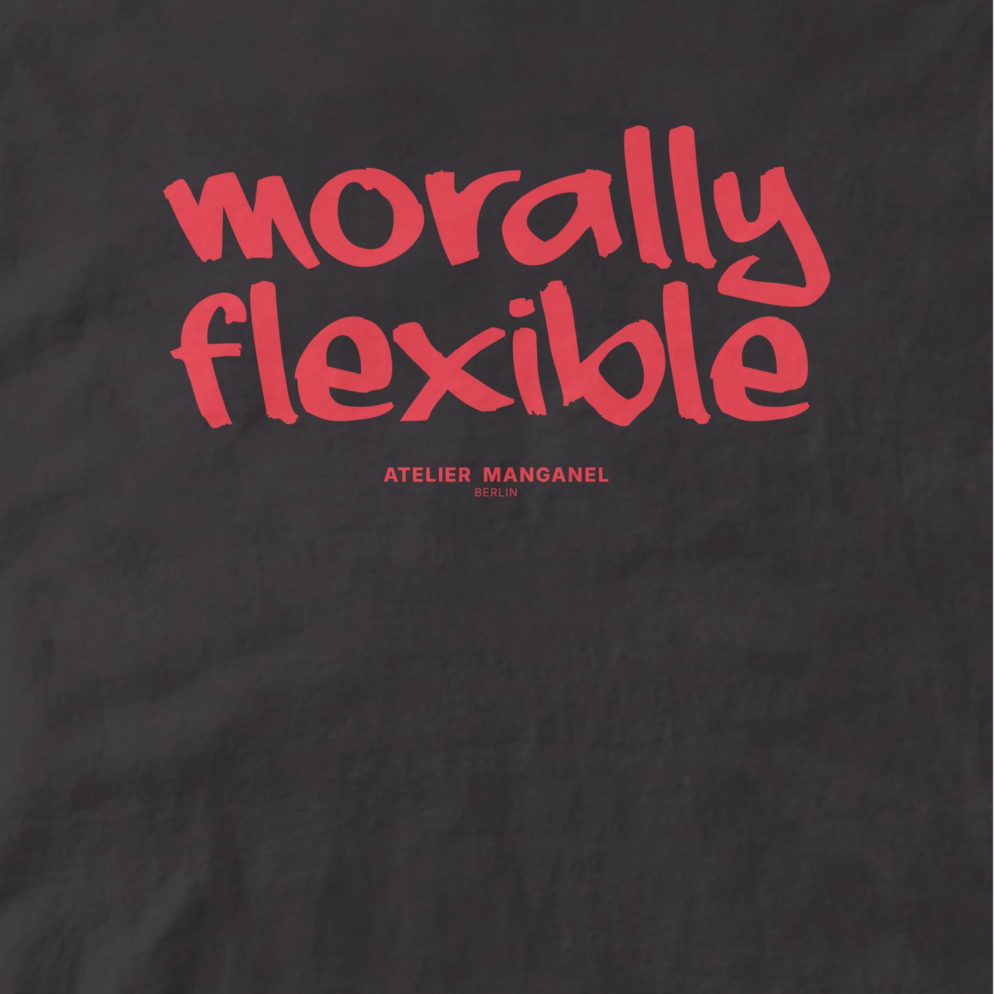 Morally Flexible - Organic Cotton