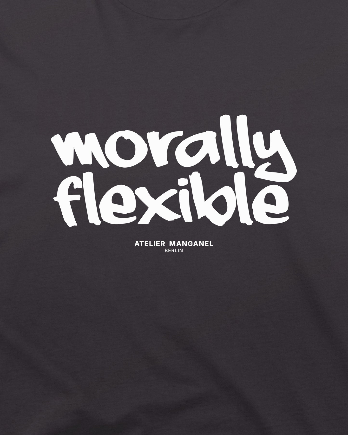 Morally Flexible - Organic Cotton