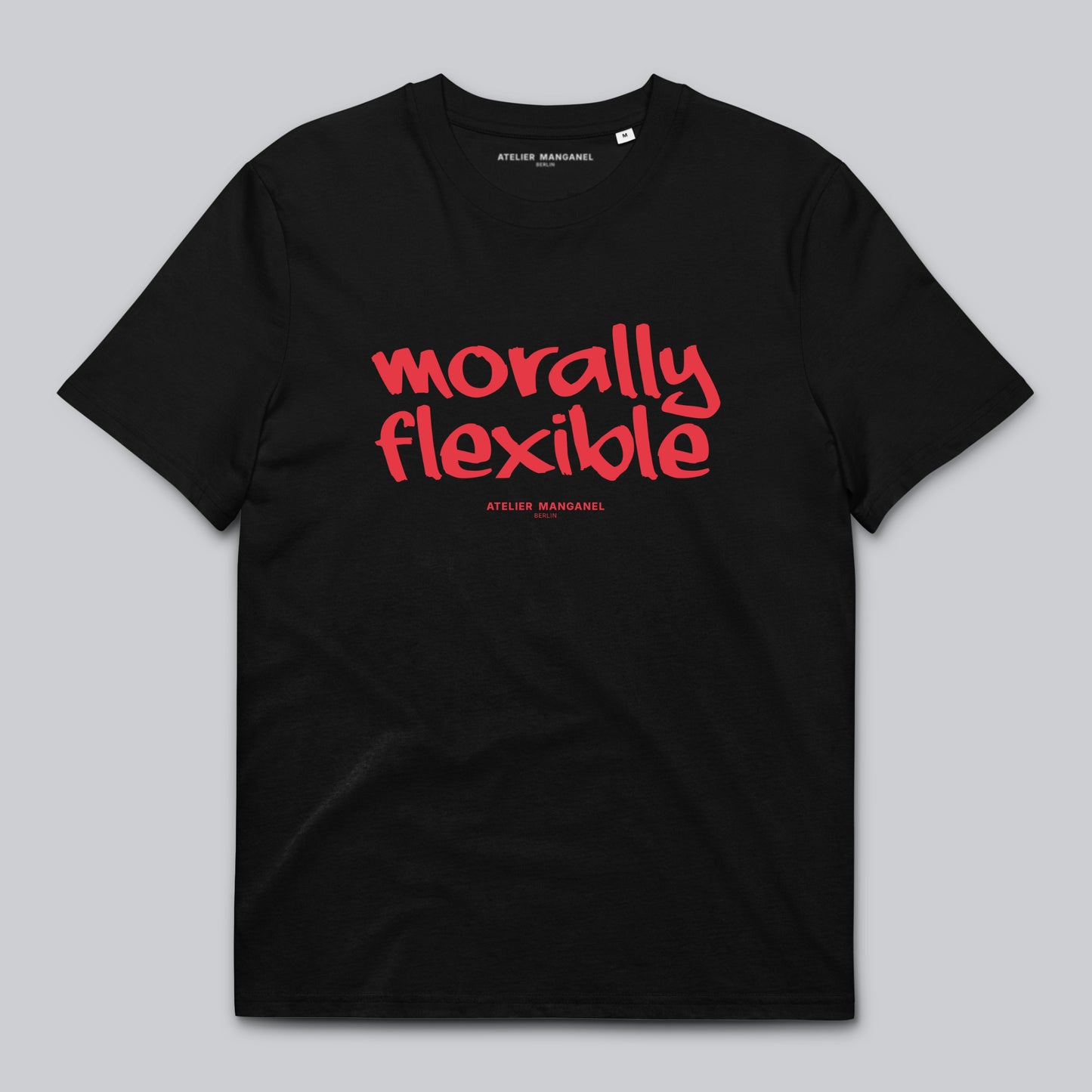 Morally Flexible - Organic Cotton