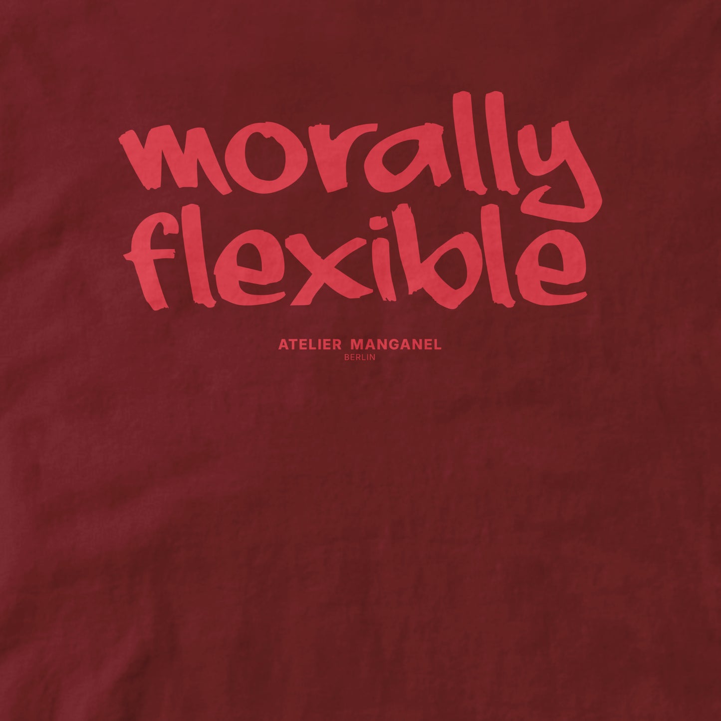 Morally Flexible - Organic Cotton
