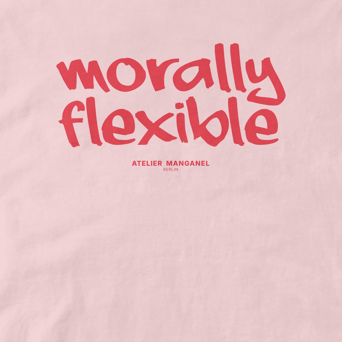 Morally Flexible - Organic Cotton