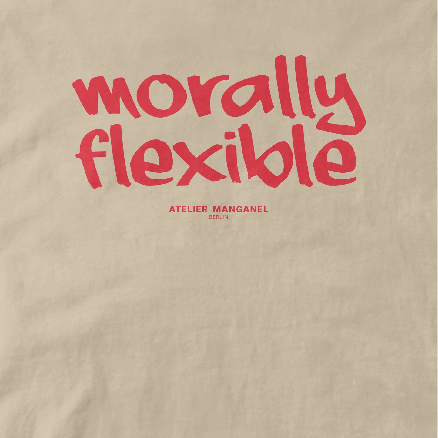 Morally Flexible - Organic Cotton