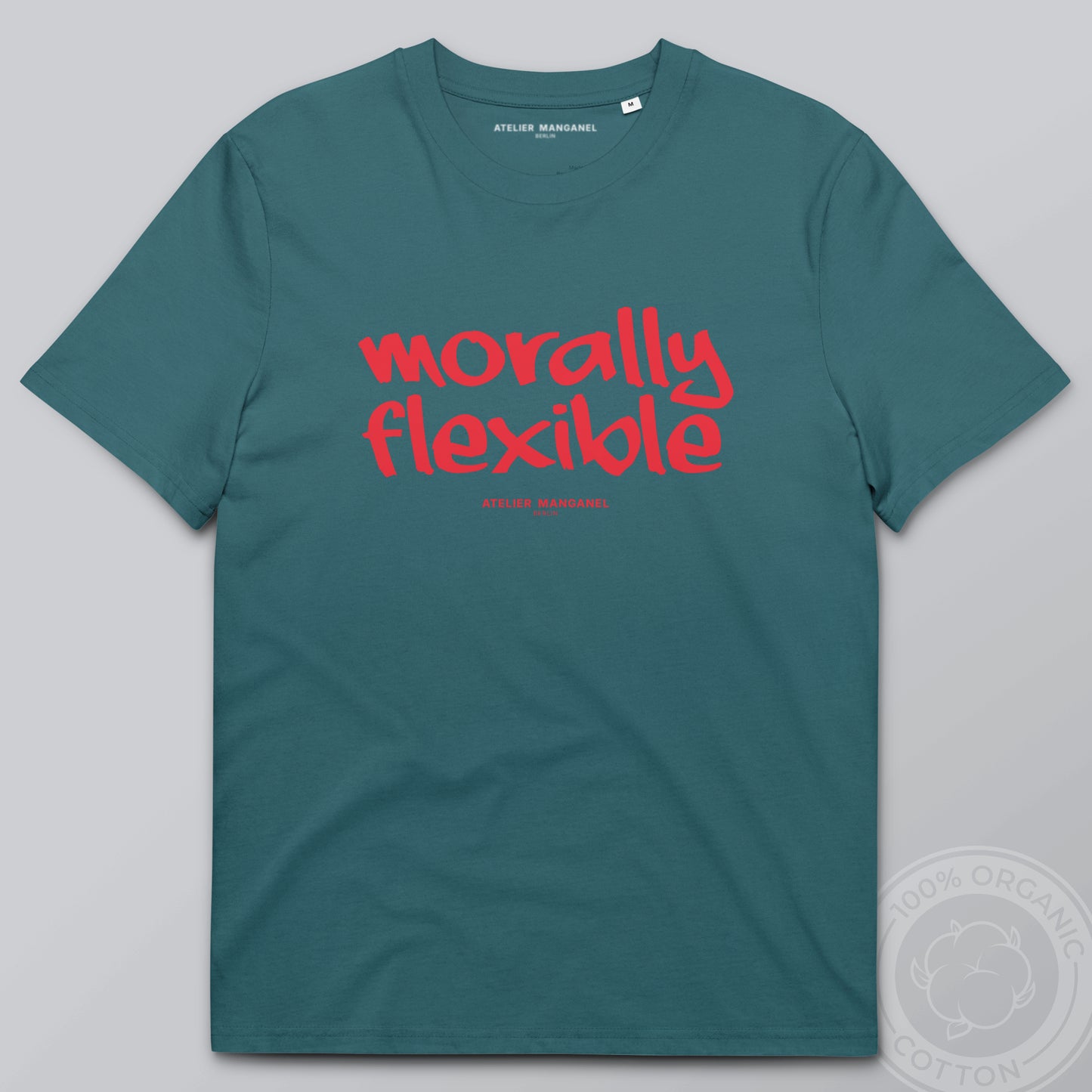 Morally Flexible - Organic Cotton