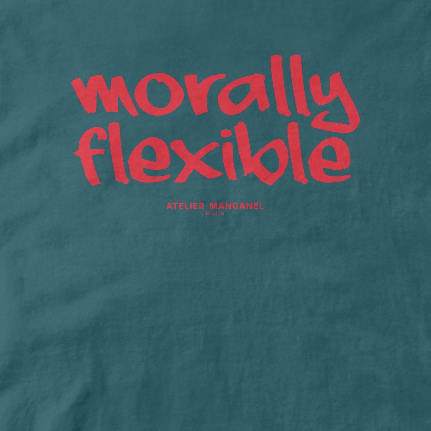 Morally Flexible - Organic Cotton