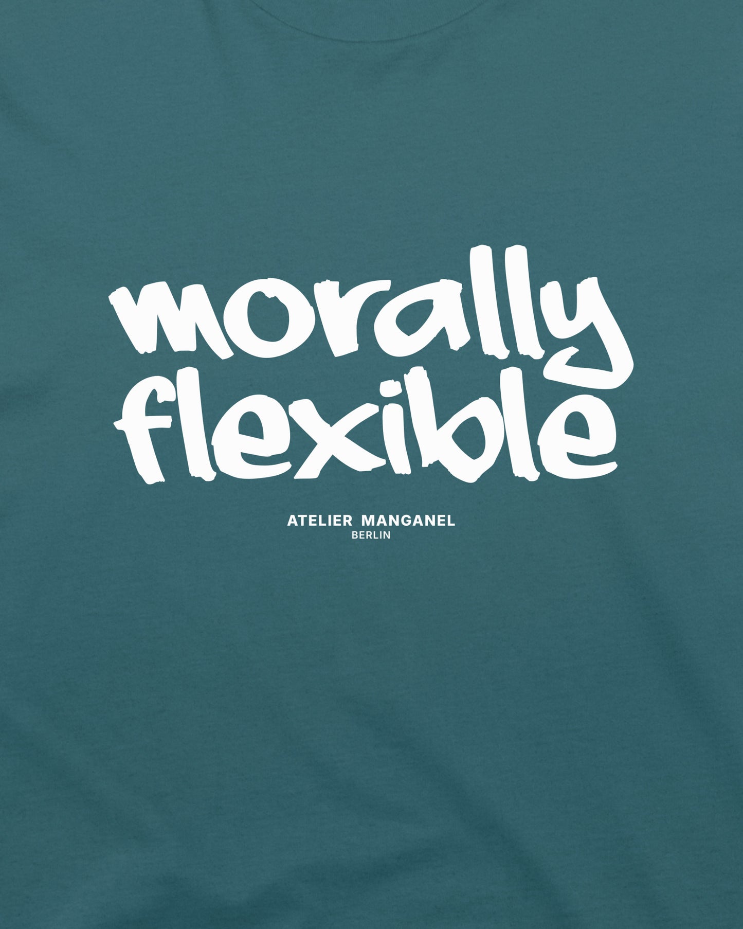 Morally Flexible - Organic Cotton