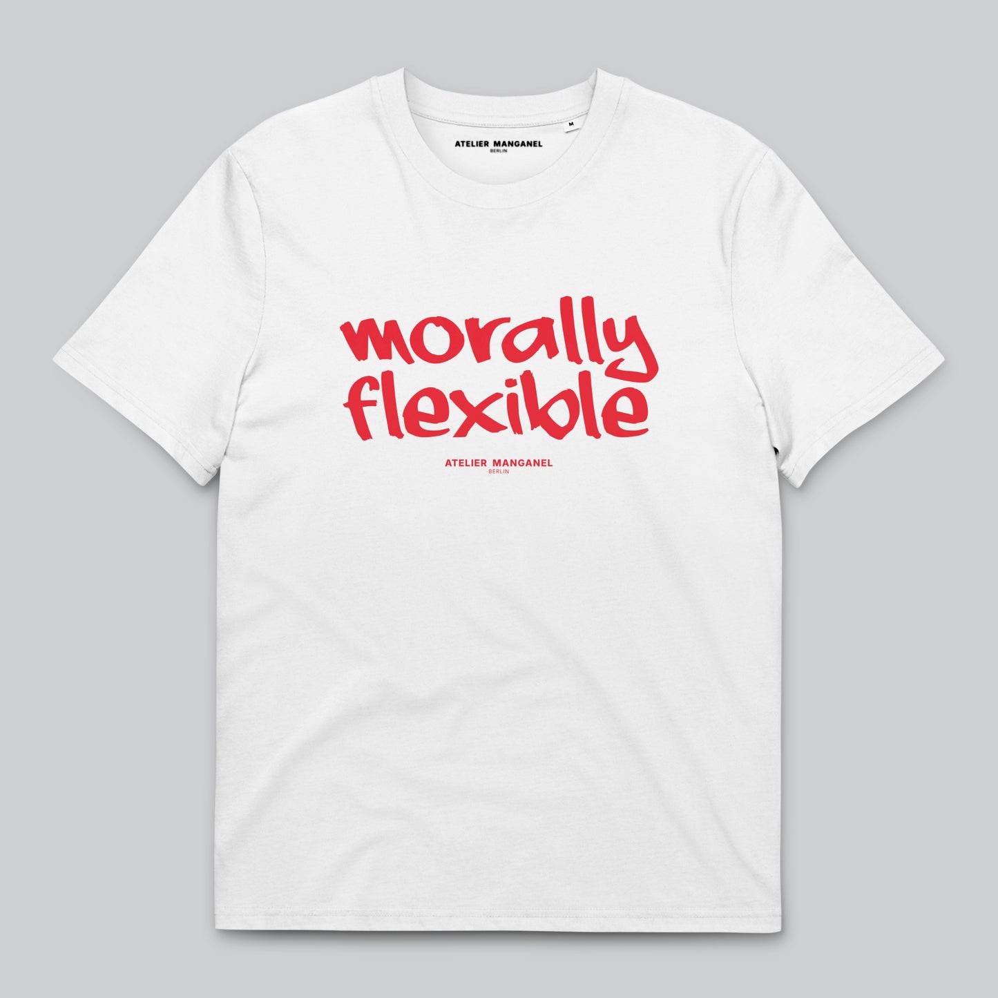 Morally Flexible - Organic Cotton