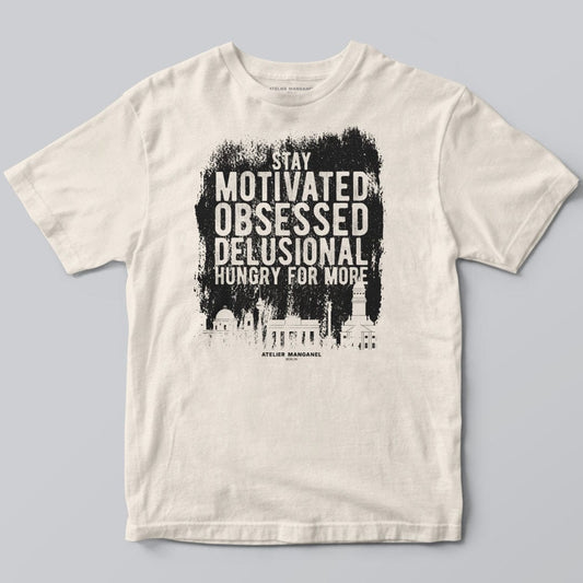 Atelier Manganel T-shirt Natural / S Stay Motivated Obsessed Delusional Hungry for More