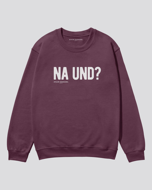 Na und?