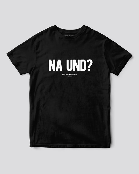 Na und?