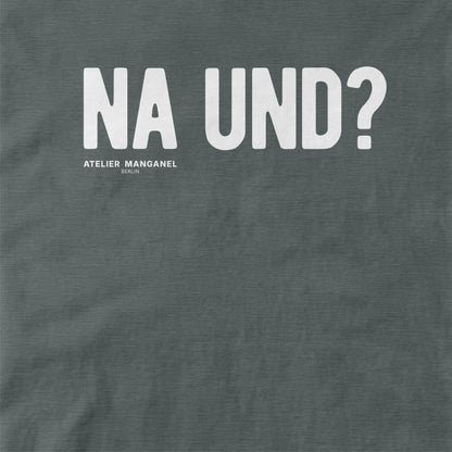 Na und?
