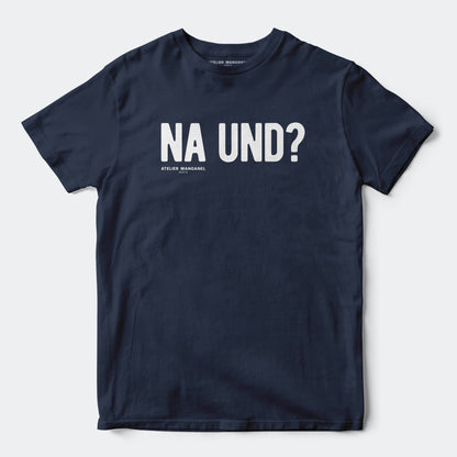 Na und?