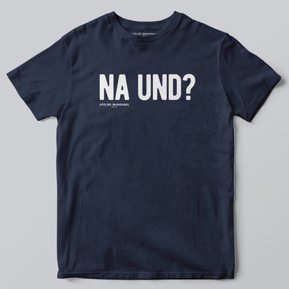 Na und?