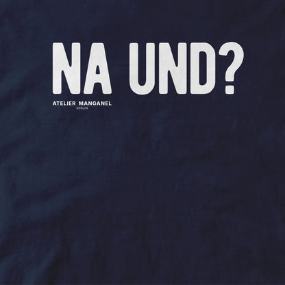 Na und?