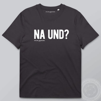 Na und? - Organic Cotton
