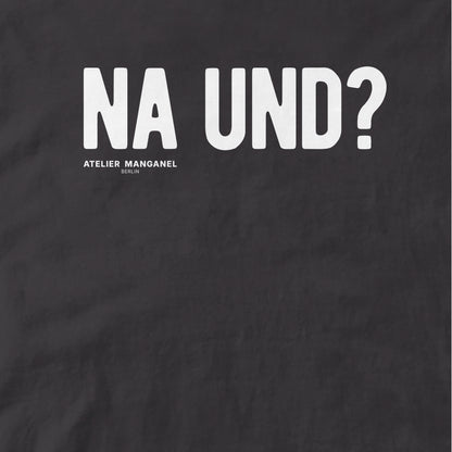 Na und? - Organic Cotton
