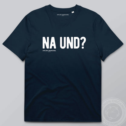 Na und? - Organic Cotton
