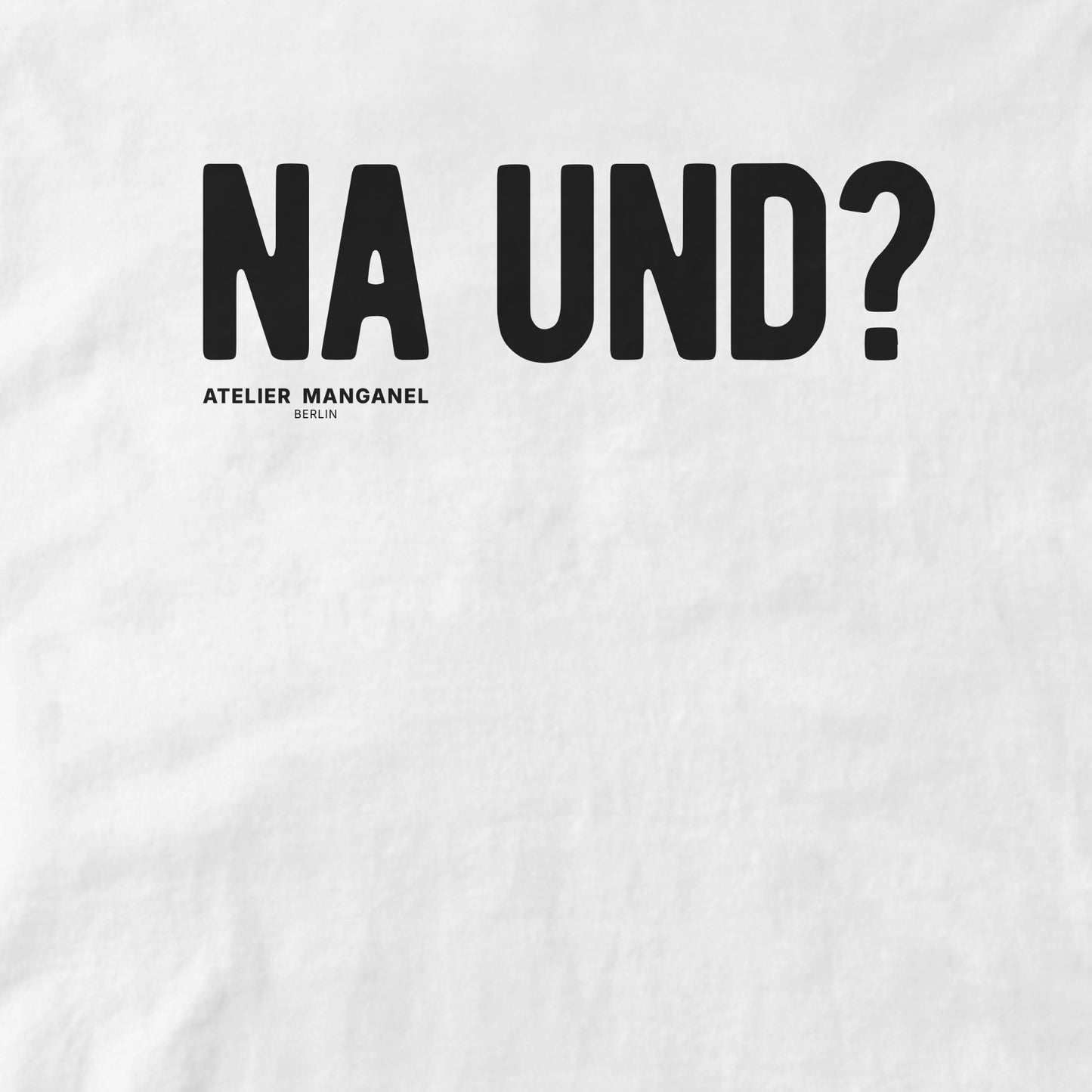 Na und? - Organic Cotton