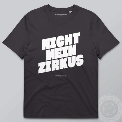 Nicht mein Zirkus - Organic Cotton
