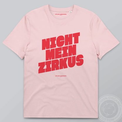 Nicht mein Zirkus - Organic Cotton