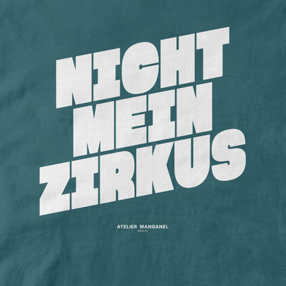 Nicht mein Zirkus - Organic Cotton