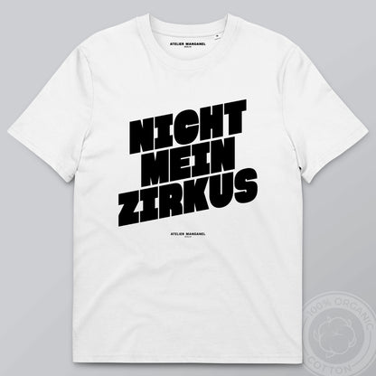 Nicht mein Zirkus - Organic Cotton