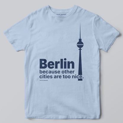 Berlin - Because Other Cities Are Too Nice