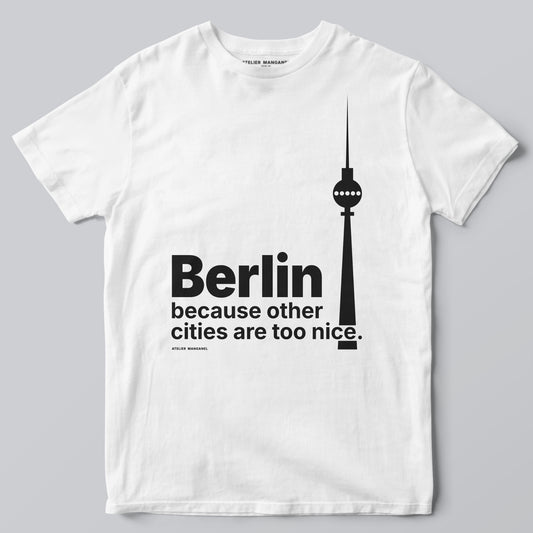 Berlin - Because Other Cities Are Too Nice