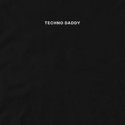 Techno Daddy - Organic Cotton