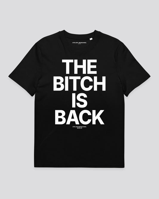 The B*tch is Back - Organic Cotton