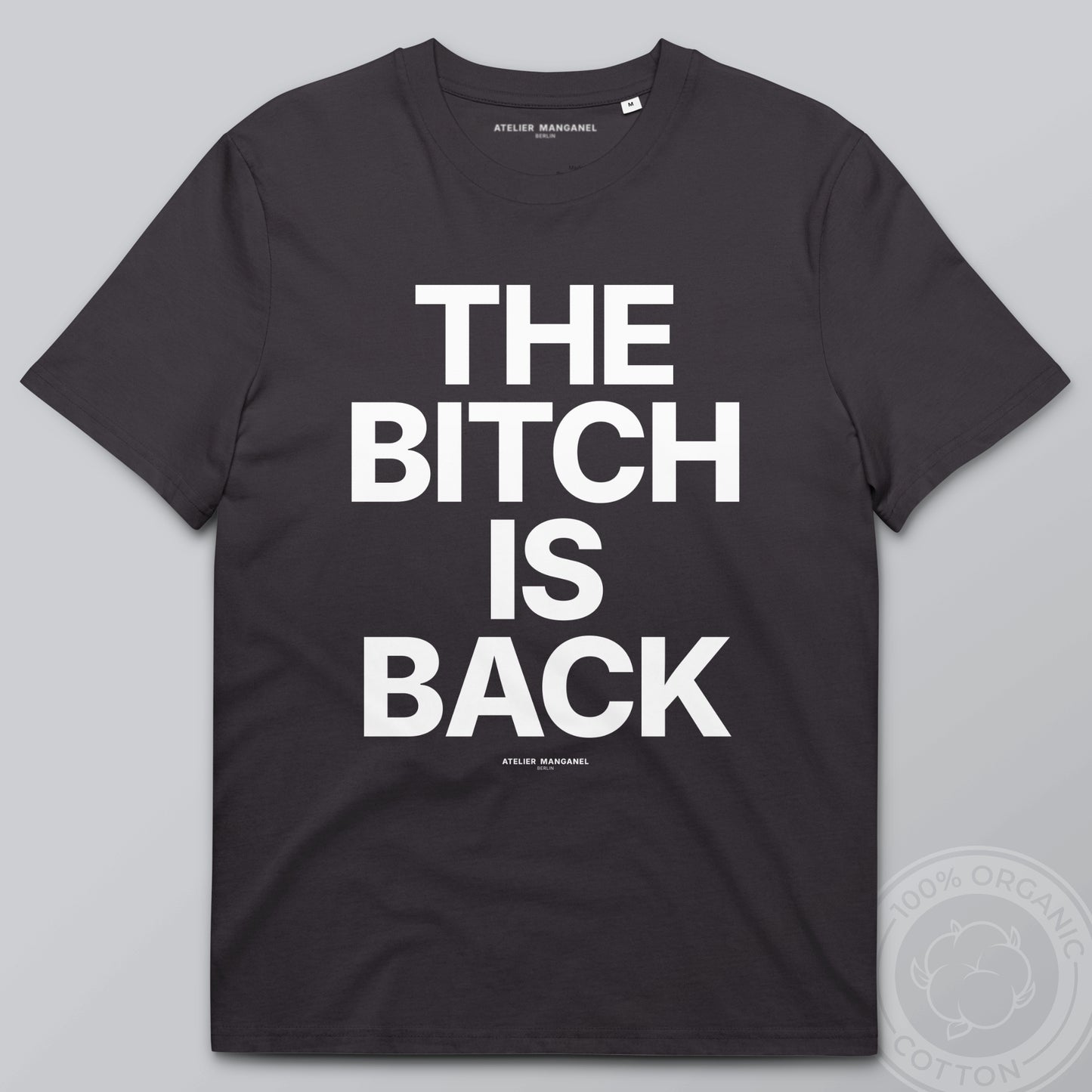 The B*tch is Back - Organic Cotton