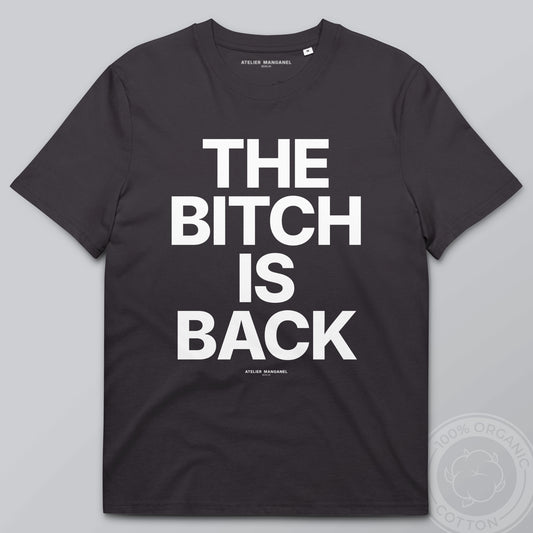 The B*tch is Back - Organic Cotton