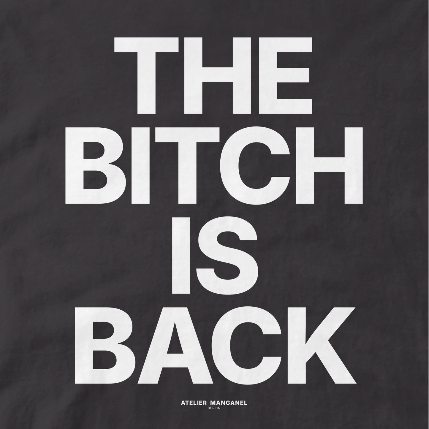 The B*tch is Back - Organic Cotton