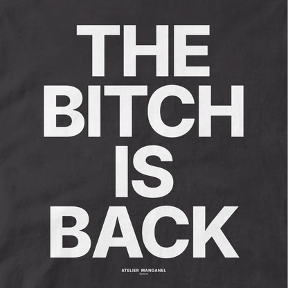 The B*tch is Back - Organic Cotton