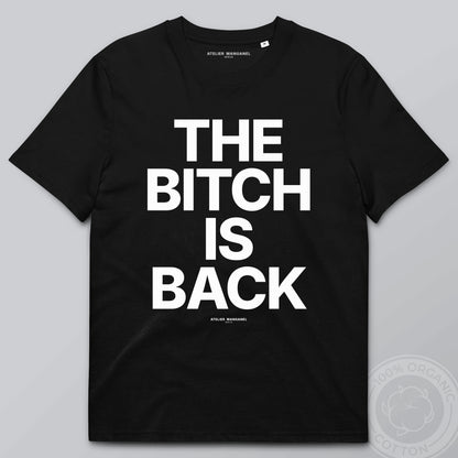 The B*tch is Back - Organic Cotton