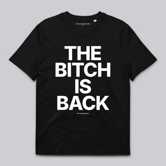 The B*tch is Back - Organic Cotton