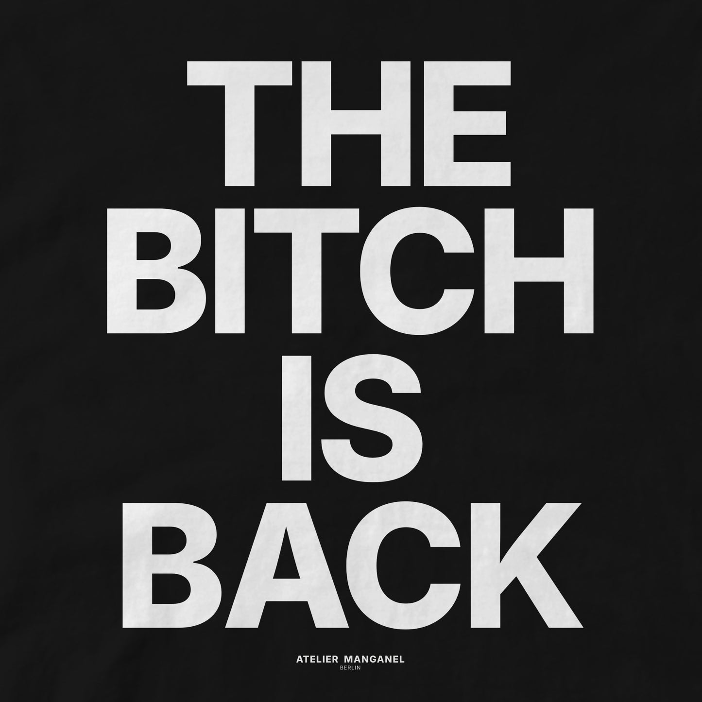 The B*tch is Back - Organic Cotton