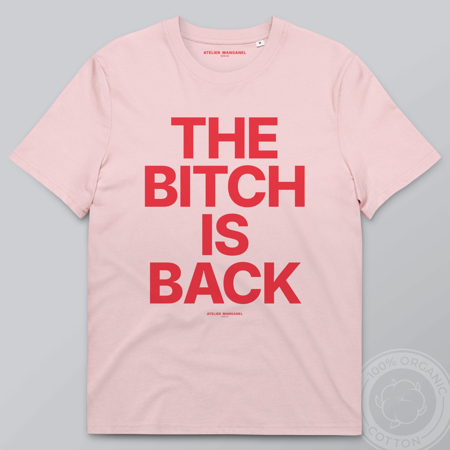 The B*tch is Back - Organic Cotton
