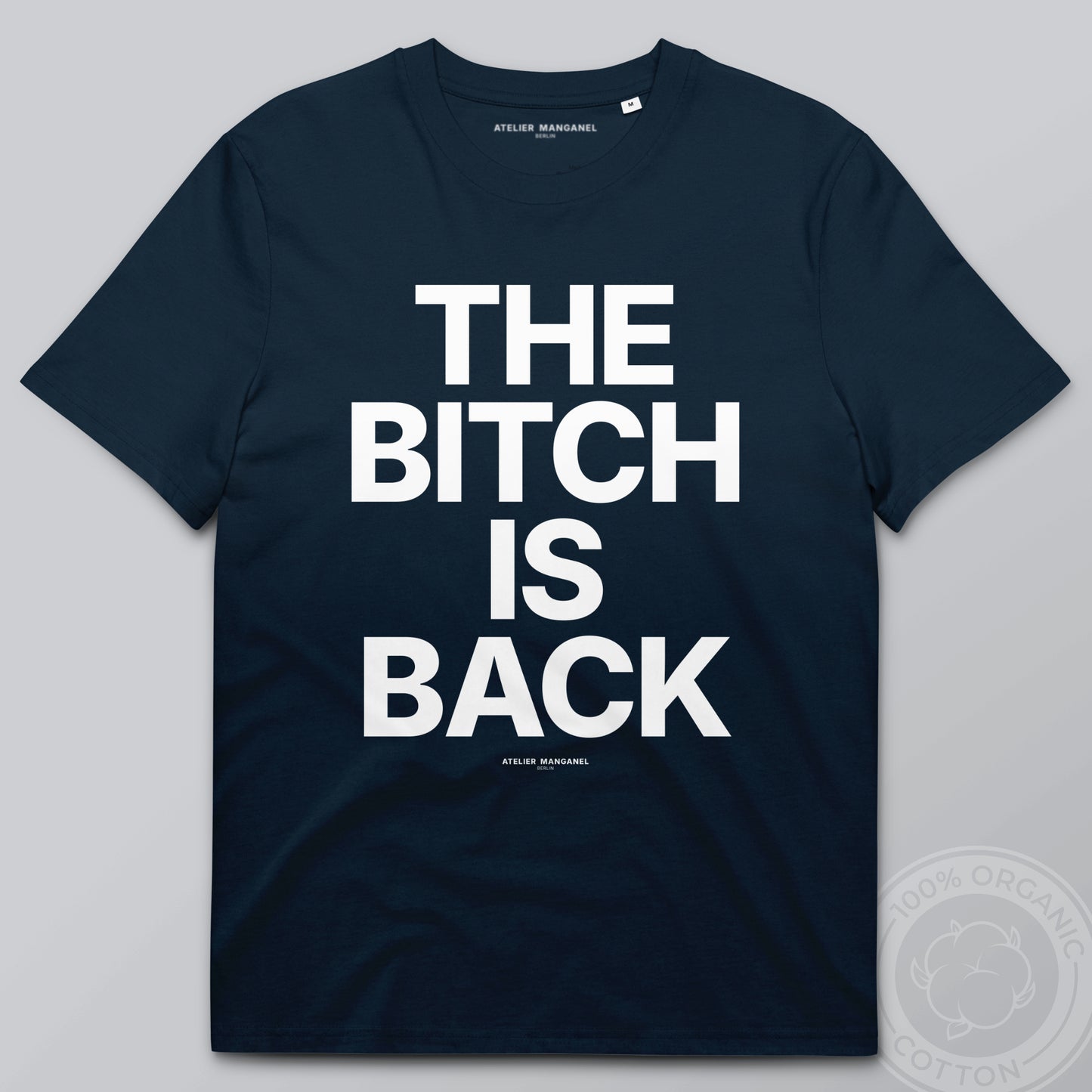 The B*tch is Back - Organic Cotton