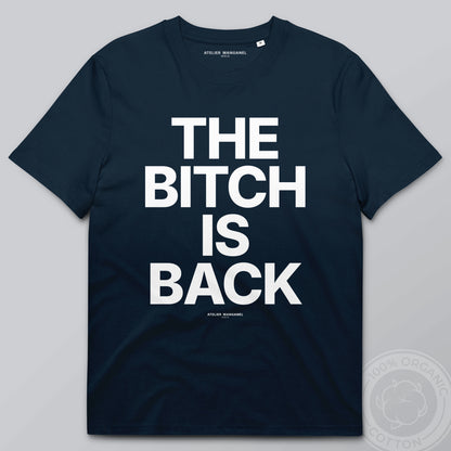 The B*tch is Back - Organic Cotton