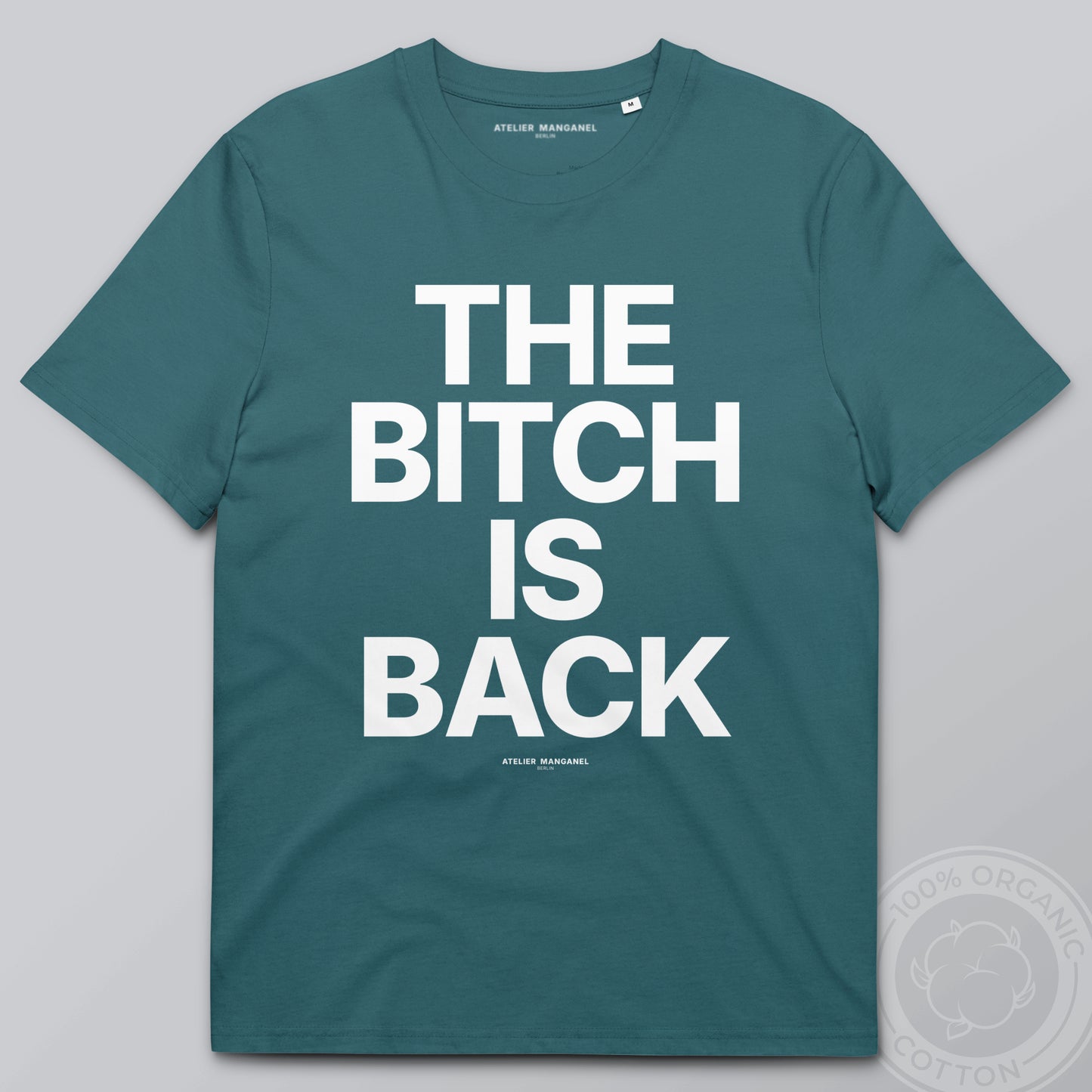 The B*tch is Back - Organic Cotton