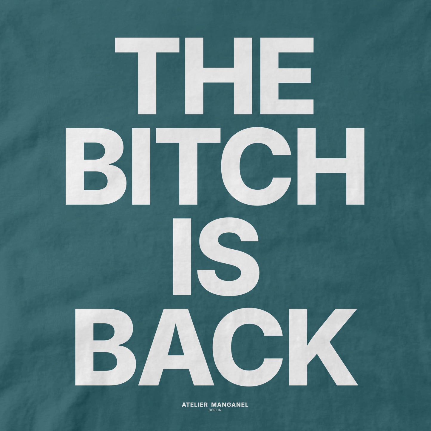 The B*tch is Back - Organic Cotton