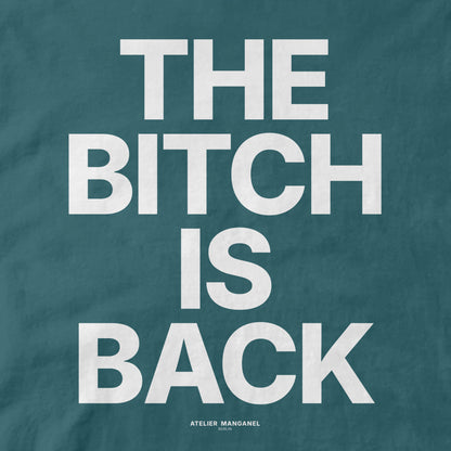 The B*tch is Back - Organic Cotton