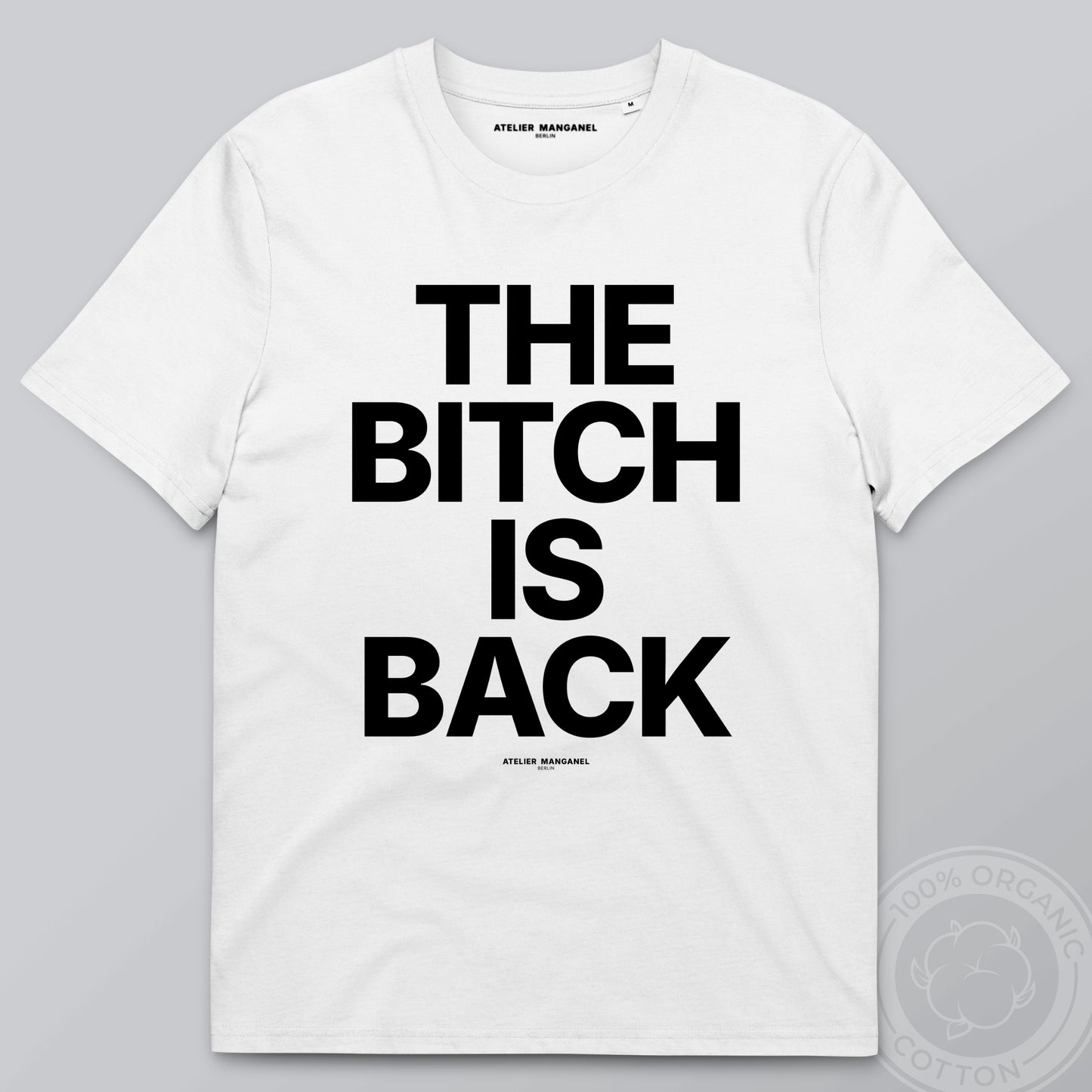 The B*tch is Back - Organic Cotton