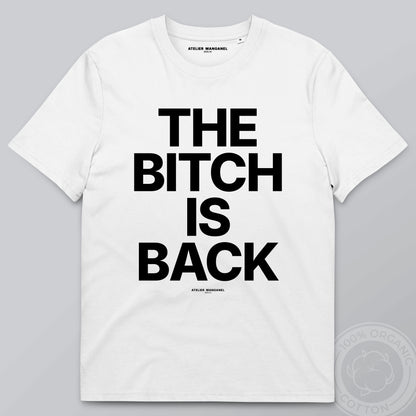 The B*tch is Back - Organic Cotton