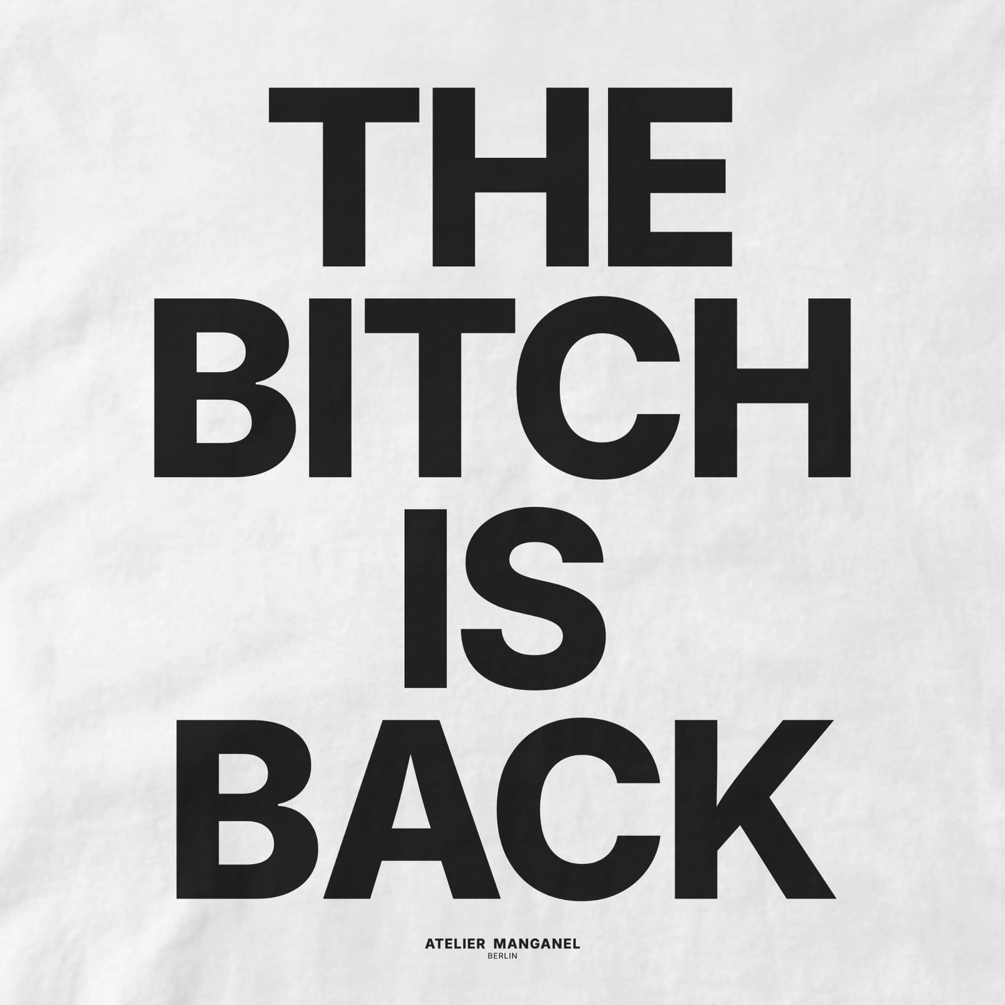 The B*tch is Back - Organic Cotton