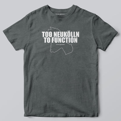Too Neukölln To Function