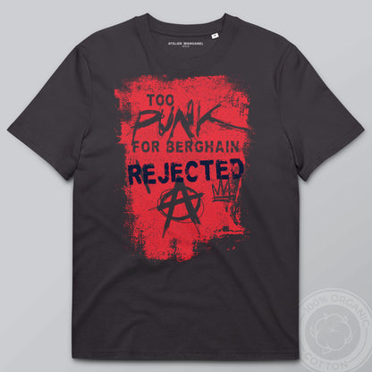 Too Punk for Berghain - Organic Cotton