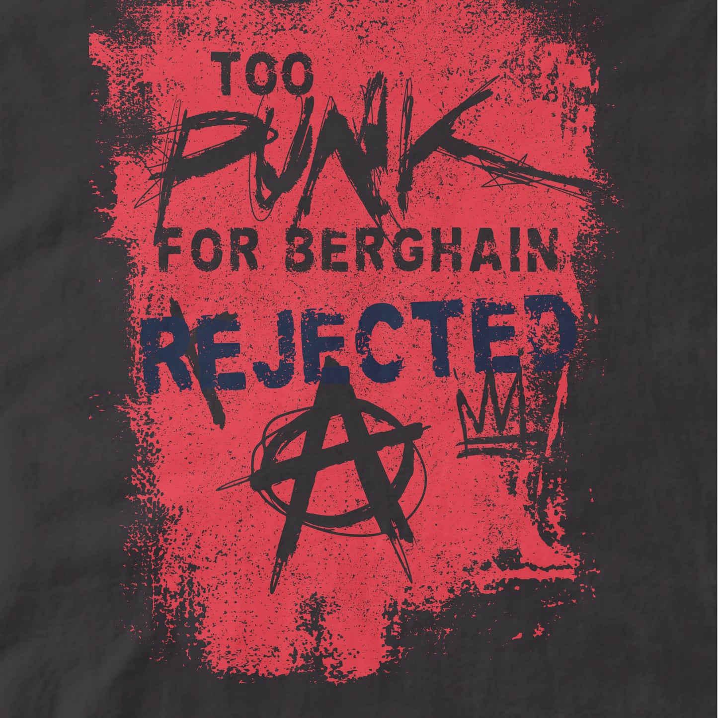 Too Punk for Berghain - Organic Cotton